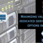 Maximizing value: Cheap dedicated server hosting options in India