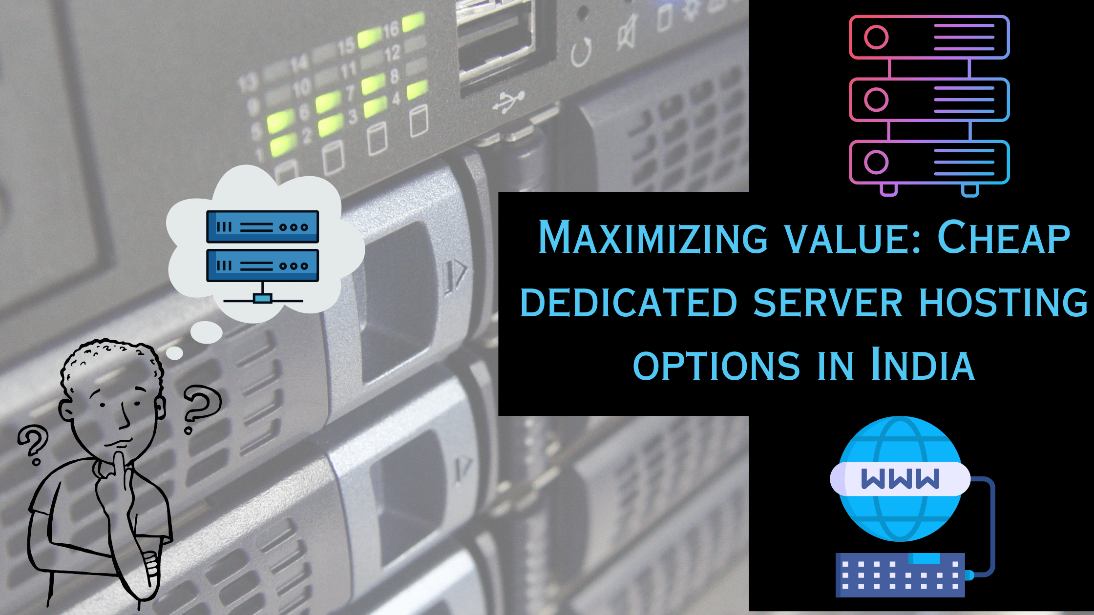 Maximizing value: Cheap dedicated server hosting options in India