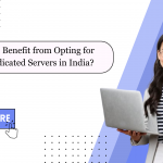 How Can You Benefit from Opting for Low-Cost Dedicated Servers in India