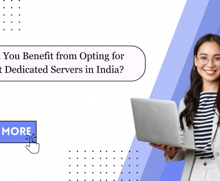 How Can You Benefit from Opting for Low-Cost Dedicated Servers in India